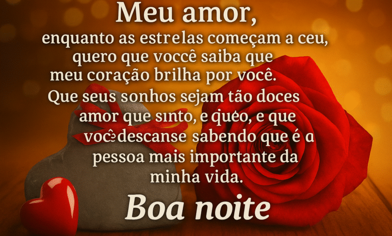 Mensagens de Boa Noite com Carinho: 50 Formas de Tocar o Coração de Quem Você Ama